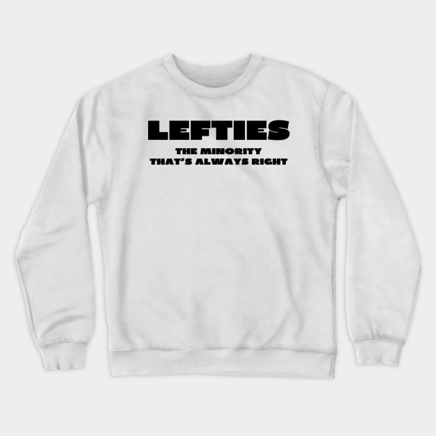 Lefties the minority Crewneck Sweatshirt by IOANNISSKEVAS